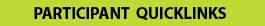 PARTICIPANT QUICKLINKS